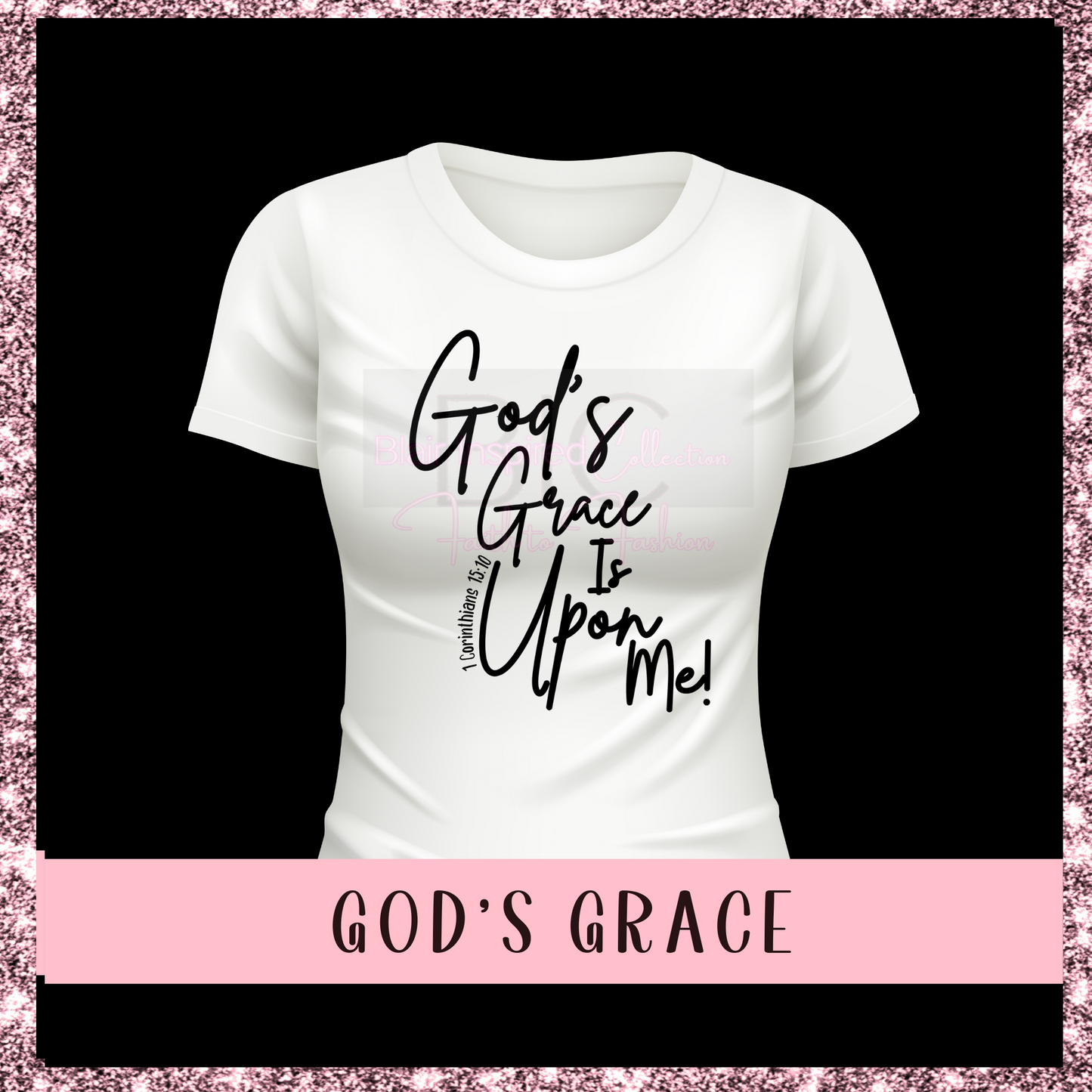 God's Grace Is Upon Me T-shirt