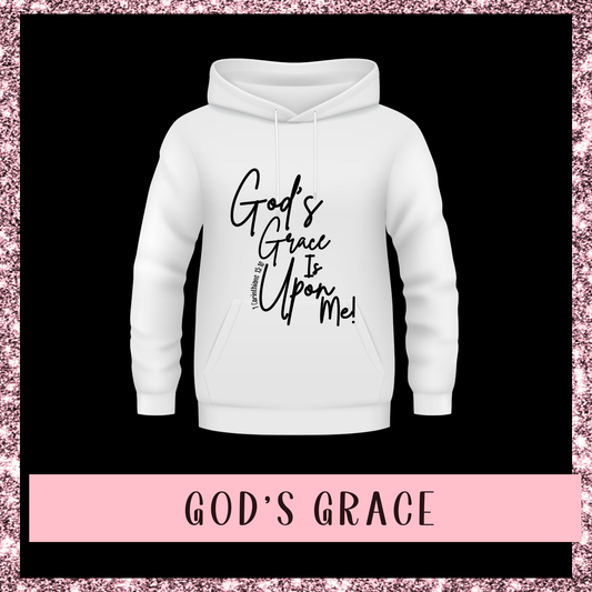God's Grace Is Upon Hoodie