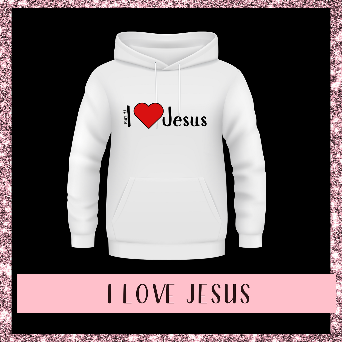 I Love Jesus Hoodie