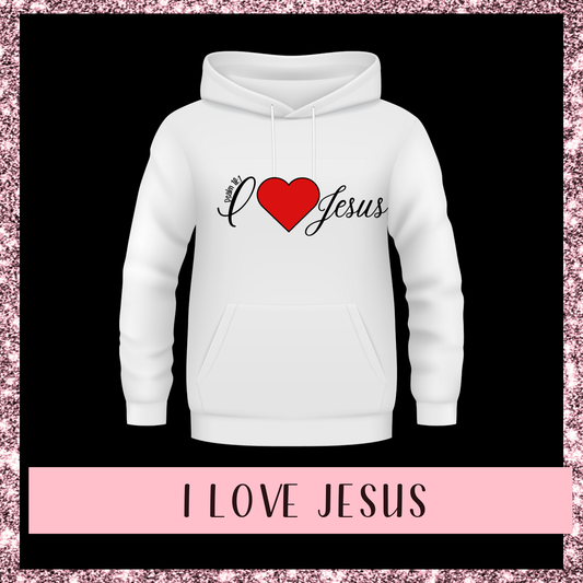 I Love Jesus Hoodie
